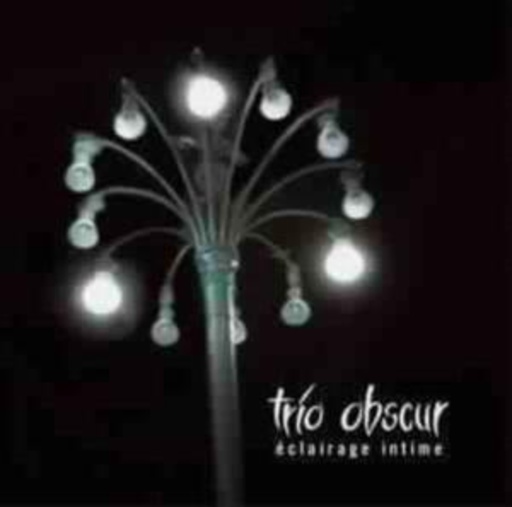 Trio Obscur – Eclairage Intime