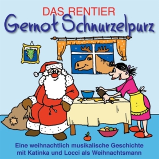Diverse – Das Rentier Gernot Schnurzelpurz: Mit Locci & Katinka als Weihnachtsmann