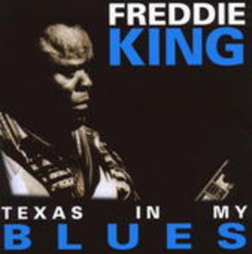 Freddie King – Texas In My Blues