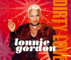 Lonnie Gordon – Dirty Love