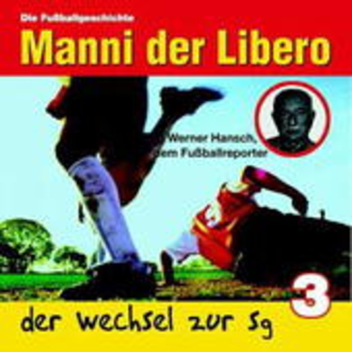 Werner Hansch – Manni der Libero - Der Wechsel zur SG (Folge 3)