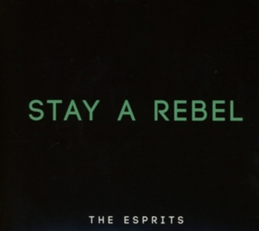 The Esprits – Stay A Rebel