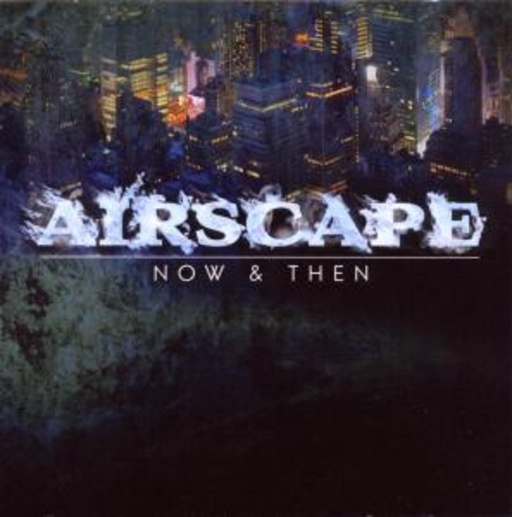 Airscape – Now & Then