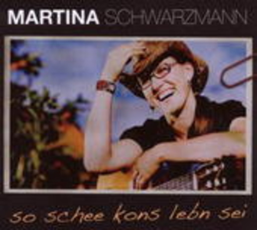 Martina Schwarzmann – So schee kons lebn sei