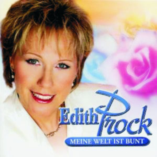 Edith Prock – Meine Welt ist bunt