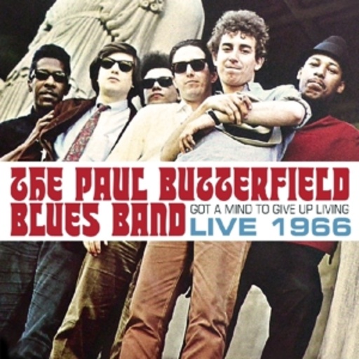 Paul Butterfield Blues Band – Got A Mind To Give Up Living
