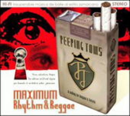 Peeping Toms – Maximum Rhythm & Reggae