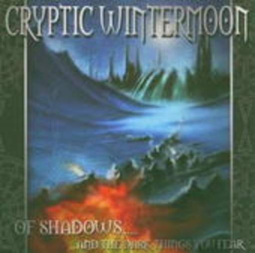 Cryptic Wintermoon – Of Shadows ... And The Dark Things You Fear