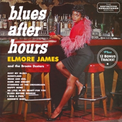 Elmore James – Blues After Hours Plus The Broom Dusters