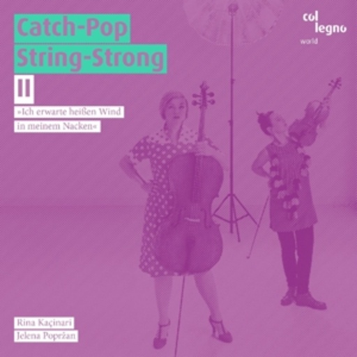 Jelena Popržan/Rina Kaçinari – Catch-Pop String-Strong