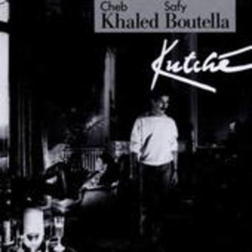 Cheb Khaled & Safy Boutella – Kutche