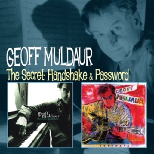 Geoff Muldaur – The Secret Handshake & Password