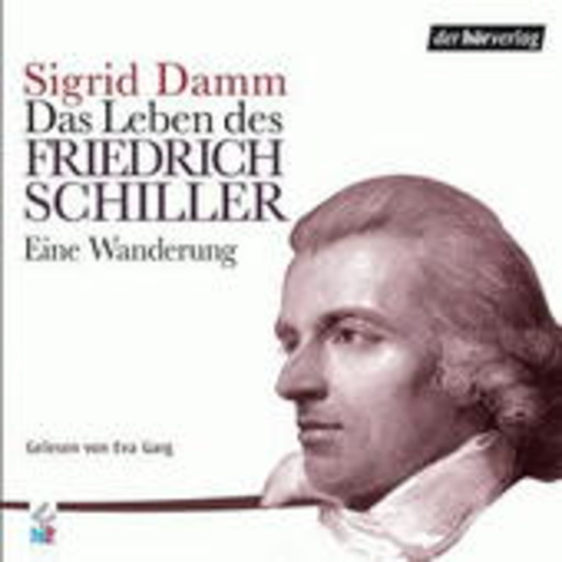 Eva Garg – Eine Wanderung: Das Leben des Friedrich Schiler