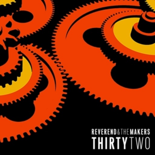 Reverend And The Makers – Thirty Two