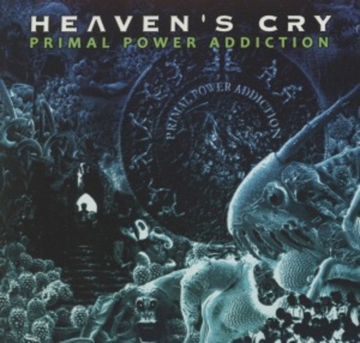 Heaven's Cry – Primal Power Addiction