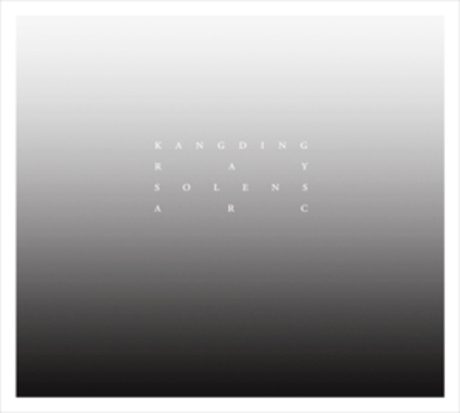 Kangding Ray – Solens Arc