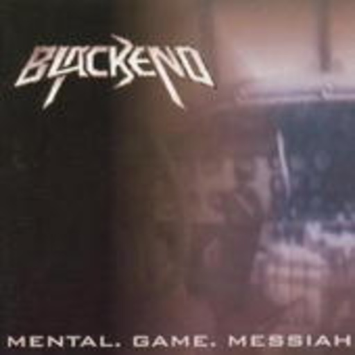 Blackend – Mental. Game. Messiah.