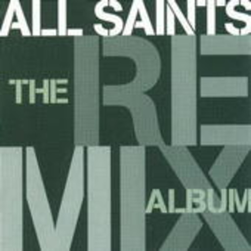 All Saints – All Saints - The Remixes
