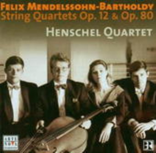 Henschel Quartet – String Quartets Op. 12 & Op. 80