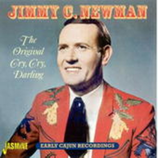 Jimmy C. Newman – The Original Cry, Cry Darling