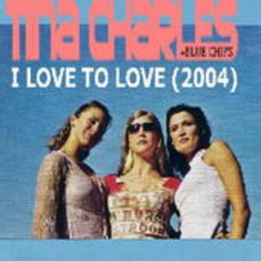Tina Charles & Blue Chips – I Love To Love 2004