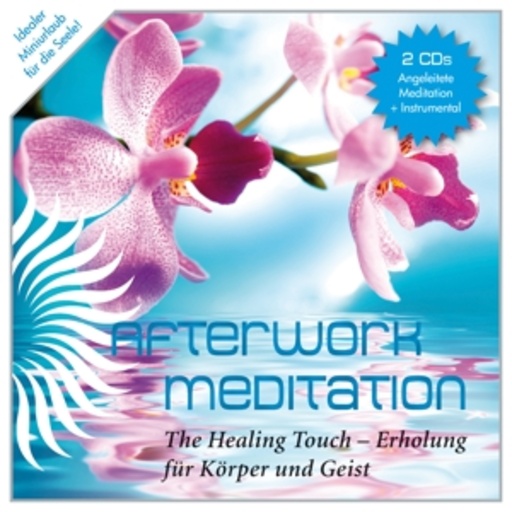 Diverse – Afterwork Meditation - The Healing Touch