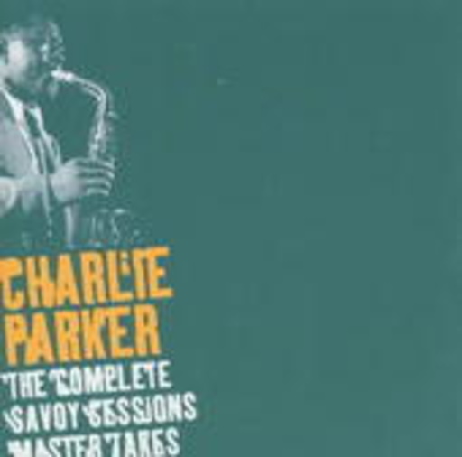 Charlie Parker – Complete Savoy Sessions