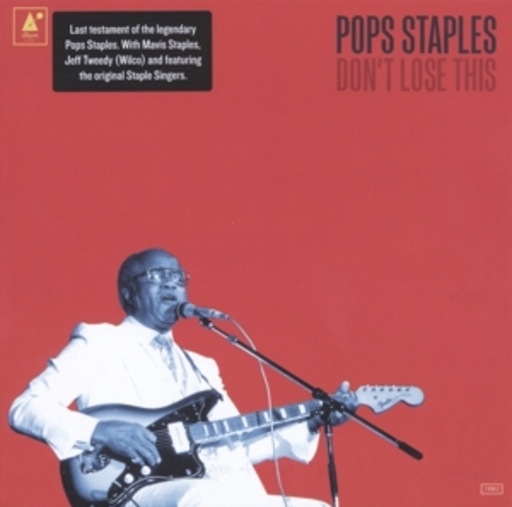 Pops Staples – Don't Lose This