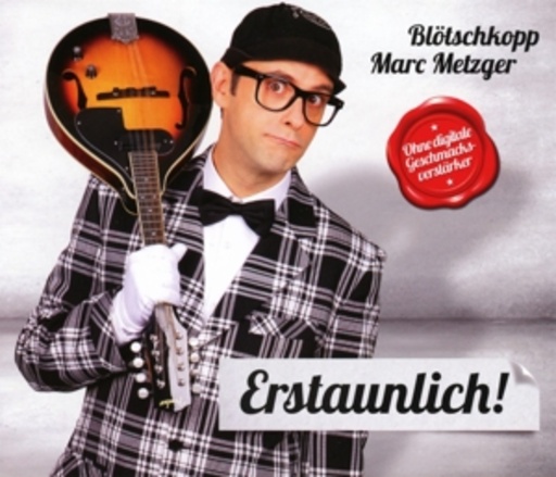 Marc Metzger – Erstaunlich!