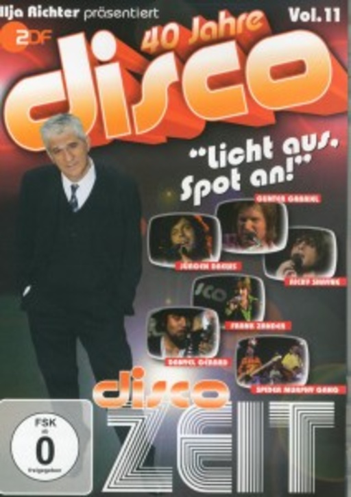 Diverse – 40 Jahre disco: disco Zeit - Ilja Richter präsentiert