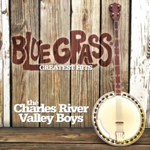 Charles River Valley Boys – Bluegrass Greatest Hits