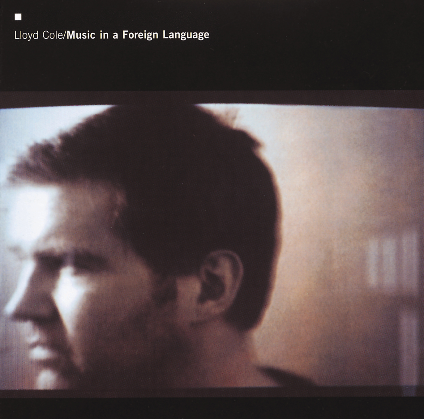 Lloyd Cole – Music In A Foreign Language