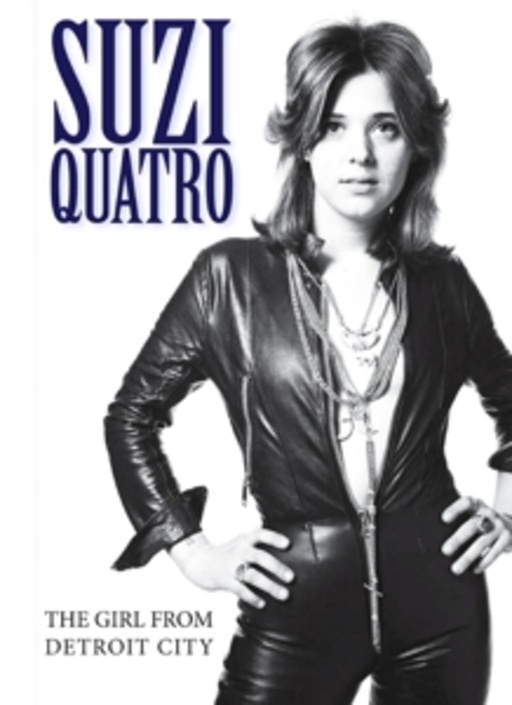 Suzi Quatro – The Girl From Detroit City