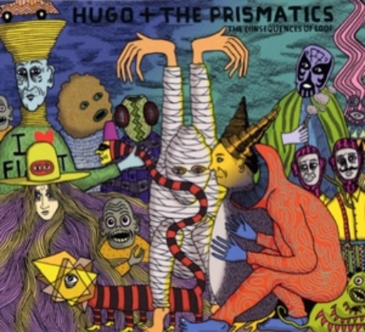 Hugo & The Prismatics – The Consequences Of Loop