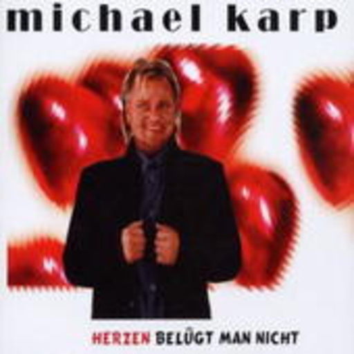 Michael Karp – Herzen belügt man nicht