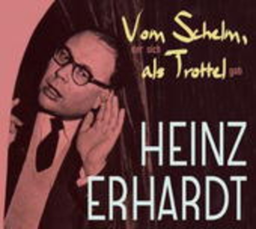 Heinz Erhardt – Vom Schelm, der sich als Trottel gab