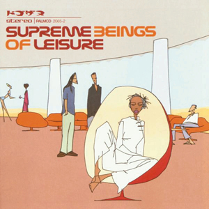 Supreme Beings Of Leisure – SBL