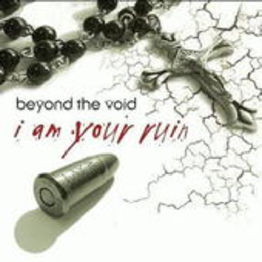 Beyond The Void – I Am Your Ruin