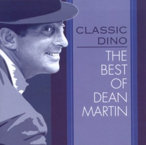 Dean Martin – Classic Dino: The Best Of Dean Martin