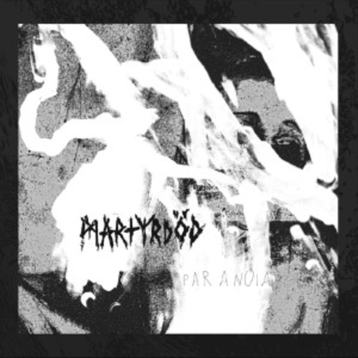Martyrdöd – Paranoia