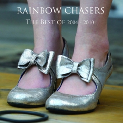 Rainbow Chasers – Best Of 2004 - 2010