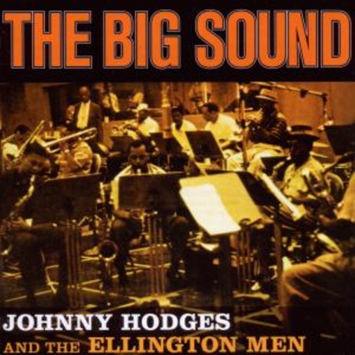 Johnny Hodges And The Ellington Men – The Big Sound