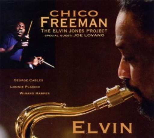 Chico Freeman – Elvin - The Elvin Jones Project