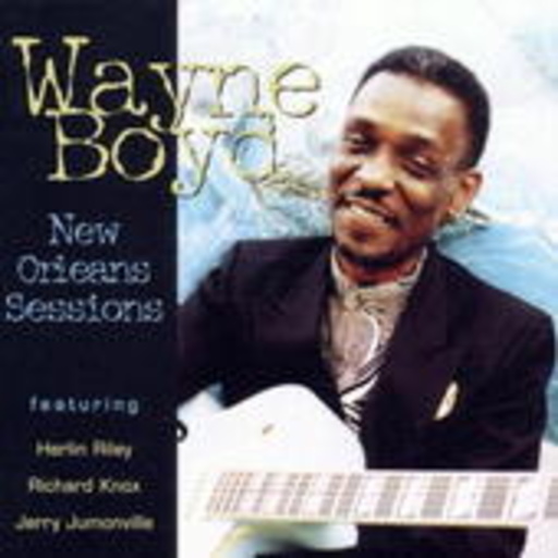 Wayne Boyd – New Orleans Sessions