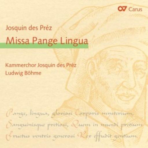 Ludwig Böhme/Kammerchor Josquin Des Préz – Missa Pange Lingua
