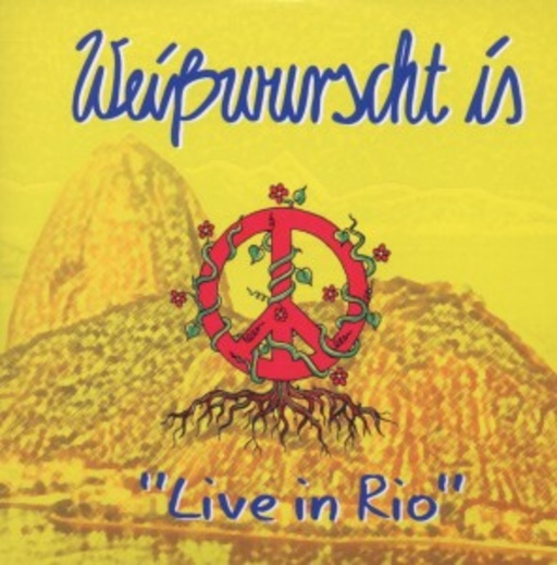 Weißwurscht Is – Live In Rio