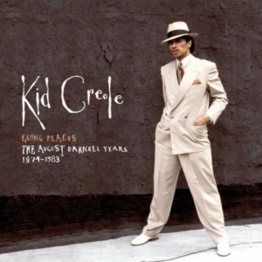 Kid Creole – Going Places: The August Darnell Years