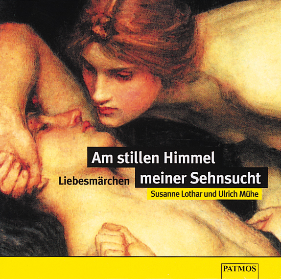 Susanne Lothar/Ulrich Mühe – Am stillen Himmel meiner Sehnsucht - Liebesmärchen
