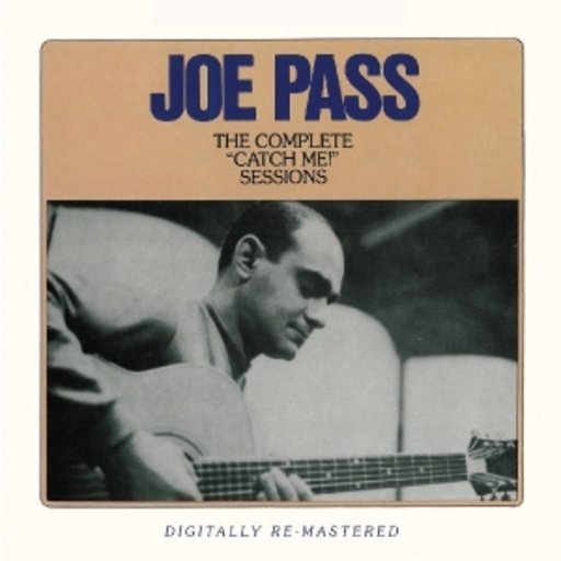 Joe Pass – The Complete "Catch Me!" Sessions