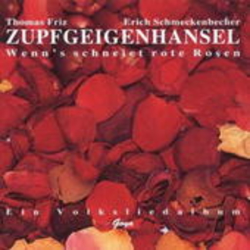 Zupfgeigenhansel – Wenn's scheiet rote Rosen